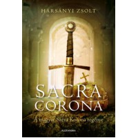 Sacra Corona - A magyar Szent Korona regénye