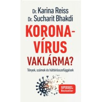 Koronavírus vaklárma? - Tények, számok és háttérösszefüggések