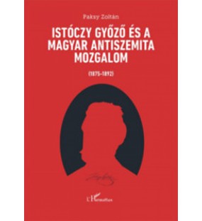 Istóczy Győző és a magyar antiszemita mozgalom ( 1875- 1892 )
