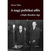 ,, A nagy politikai affér"- A Rajk- Brankov- ügy- I. kötet