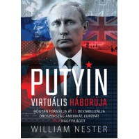 Putyin virtuális háborúja - Hogyan formálja át és destabilizálja Oroszország Amerikát, Európát és a nagyvilágot