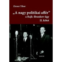 ,, A nagy politikai affér"- A Rajk- Brankov- ügy II.- kötet