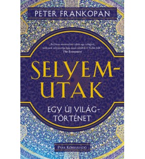 Selyemutak - Egy új világtörténet