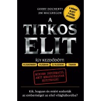 A Titkos Elit – Kik, hogyan és miért sodorták az emberiséget az első világháborúba?