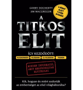 A Titkos Elit – Kik, hogyan és miért sodorták az emberiséget az első világháborúba?