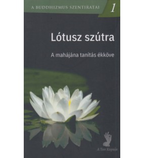 Lótusz szútra - A mahájána tanítás ékköve