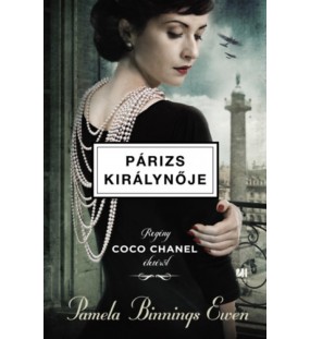 Párizs királynője - Regény Coco Chanel életéről